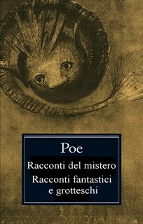 Edgar Allan Poe - Racconti del mistero, fantastici e grotteschi (2013)