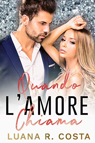 Luana R. Costa – Quando L’Amore Chiama (2021)