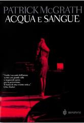 Patrick McGrath – Acqua e sangue (2005)