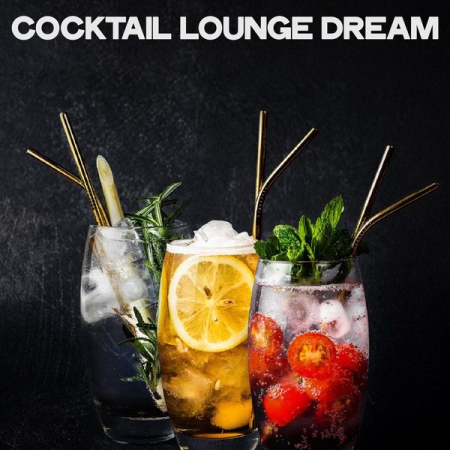 Various Artists - Cocktail Lounge Dream (2020)