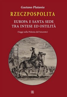 Gaetano Platania - Rzeczpospolita. Europa e Santa Sede tra intese ed ostilità (2021)