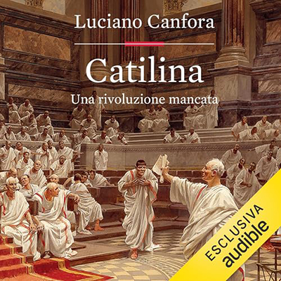 Luciano Canfora - Catilina꞉ Una rivoluzione mancata (2024) (mp3 - 128 kbps)