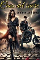 Soraja Gray – Caos del cuore. Un gioco con il fuoco (2025)