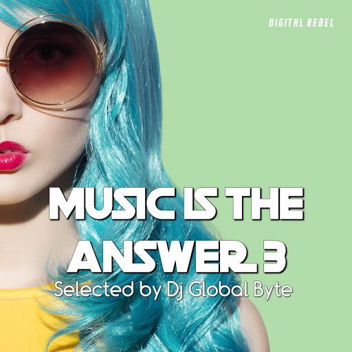 Music Is the Answer 3 (Selected by Dj Global Byte) (2020) mp3 320 Kbps