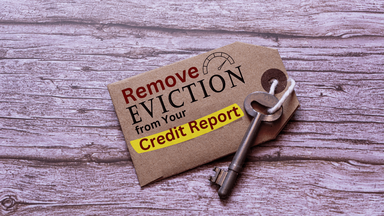 How to Remove Eviction from Your Credit Report: Step-by-Step Instructions