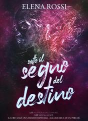 Elena Rossi – Sotto il segno del destino (2017)