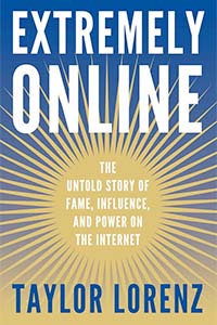 Extremely Online by Taylor Lorenz