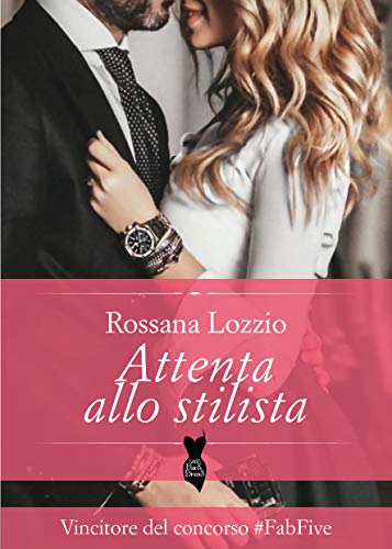 Rossana Lozzio - Attenta allo stilista. Little black dress Vol. 1 (2021)