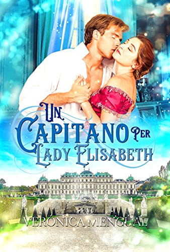 Verónica Mengual - Un capitano per lady Elisabeth: Serie Soldati Valorosi 2 (2021)