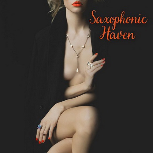 VA, Marco Rinaldo - Saxophonic Haven: Sexy & Smooth Jazzed Up Evening (2024) [FLAC]   