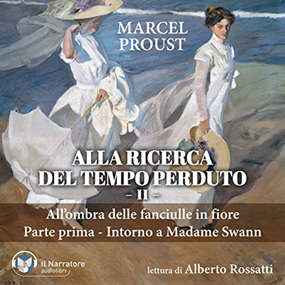 Marcel Proust, Denise Dubois - All'ombra delle fanciulle in fiore - Parte prima (2022) (mp3 - 128 kbps)