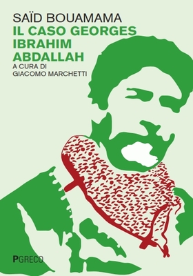 Saïd Bouamama - Il caso georges Ibrahim Abdallah (2025)