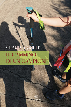 Claudia Gullì – Il cammino di un campione (2020) Claudia Gullì – Il cammino di un campione (2020)