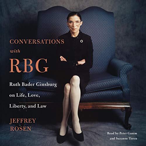 Ruth Bader Ginsburg on Life, Love, Liberty, and Law