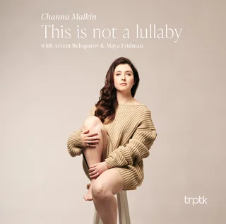 Channa Malkin • This Is Not A Lullaby (2021)    .flac  96.0 kHz/24 bit