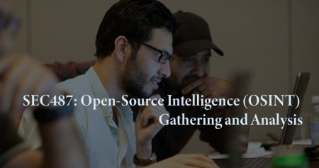 SANS - SEC487: Open-Source Intelligence (OSINT) Gathering and Analysis