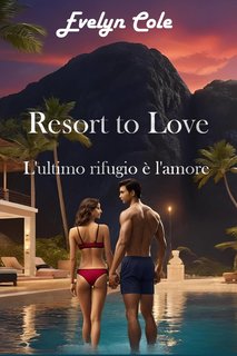 Evelyn Cole - Shadows of Desire Vol. 5. Resort to Love. L'ultimo rifugio è l'amore (2024)