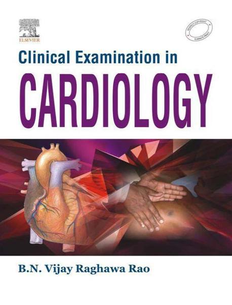 Clinical Examinations In Cardiology (B. N. Vijay Raghawa Rao) Clinical Examinations In Cardiology (B. N. Vijay Raghawa Rao)