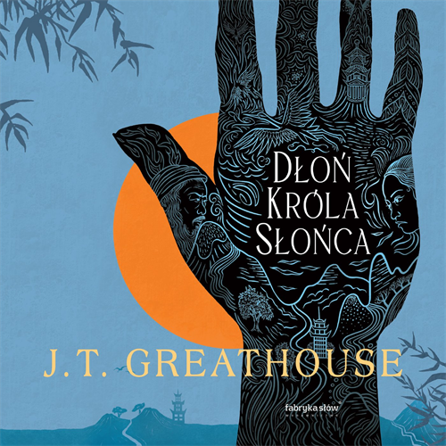 J.T. Greathouse - Dłoń Króla Słońca [Kroniki Olchy #1] (2022)