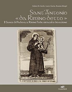 AA.VV. - Sant'Antonio «da Rimino detto». Il Santo di Padova a Rimini. Fede, miracoli e devozione (2010)