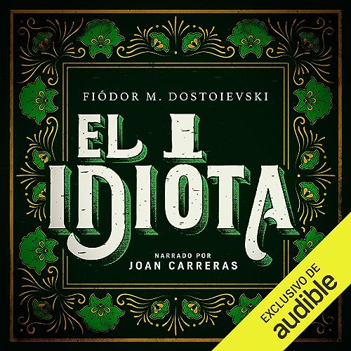 El idiota - El Idiota - Fyodor Dostoyevsky