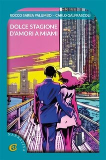 Rocco Sarba Palumbo, Carlo Galfrascoli - Dolce stagione d'amori a Miami (2023)