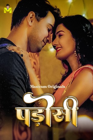 Padosi (2025) Hindi Season 01 [ Episodes 01-03 Join] | WEB-DL | 1080p | 720p | 480p | Mastram WEB Series | Download | Watch Online