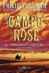 Philip Pullman – Il libro della Polvere Vol. 3. Il campo delle rose (2026)