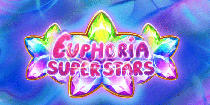 Strategi Cerdas Raih Jackpot Fantastis Slot Euphoria Super Stars