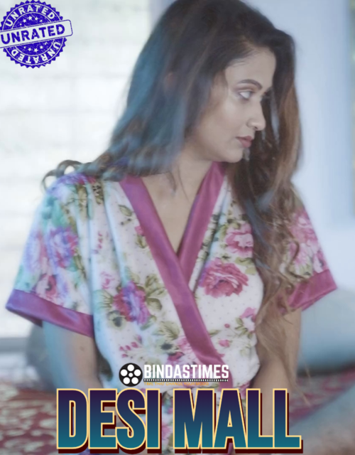 Desi Mall (2024) Uncut BindasTimes Hindi Short Film 720p HDRip H264 AAC 200MB Download