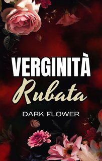Dark Flower - Verginità Rubata (2024)