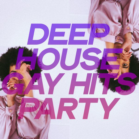 Various Artists - Deep House Gay Hits Party (2020)