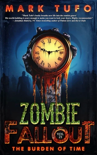 Mark Tufo Zombie Fallout 21 - The Burden Of Time
