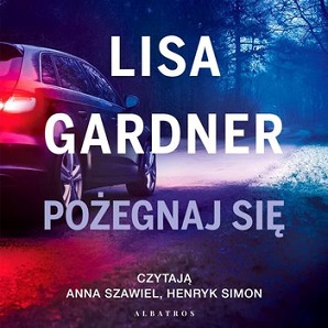 Lisa Gardner - Pożegnaj się (2023)
