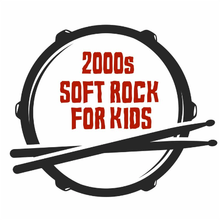 2799f502 885e 4c17 83bb a03f81b21a4c - VA - 2000s Soft Rock For Kids (2022)