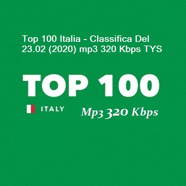 Top 100 Italia - Classifica Del 23/02 (2020) mp3 320 Kbps TYS