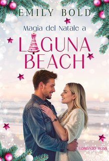 Emily Bold - Laguna Beach Vol. 6. Magia del Natale a Laguna Beach (2024)