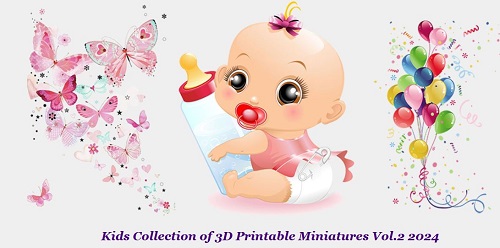 Kids Collection of 3D Printable Miniatures Vol.2 2024