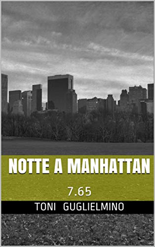 Toni Guglielmino – Notte a Manhattan: 7.65 (2019) Toni Guglielmino – Notte a Manhattan: 7.65 (2019)