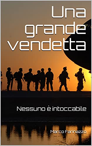 Marco Farinazzo – Una grande vendetta. Nessuno è intoccabile (2021)