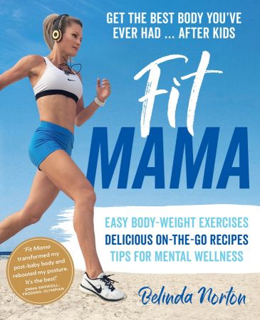 Fit Mama: Get the best body you've ever had - (after kids)