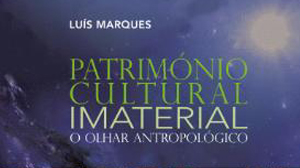 LITERATURA: DISPONÍVEL O LIVRO “PATRIMÓNIO CULTURAL IMATERIAL – O OLHAR ANTOPOLÓGICO” LITERATURA: DISPONÍVEL O LIVRO “PATRIMÓNIO CULTURAL IMATERIAL – O OLHAR ANTOPOLÓGICO”
