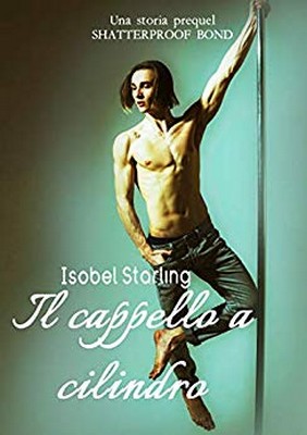 Isobel Starling - Shatterproof Bond. Il cappello a cilindro (2019)