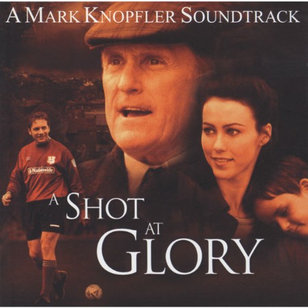 Mark Knopfler - A Shot At Glory (2002)