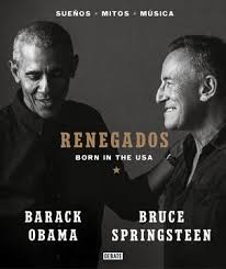 RENEGADOS, BARACK OBAMA, BRUCE SPRINGSTEEN