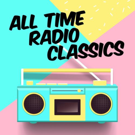ea10dfd5 1fe9 44e3 8ae7 2f6d2d911bc1 - VA - All Time Radio Classics (2020)