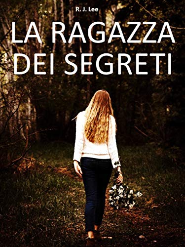 J. R. Lee – La ragazza dei segreti (2020)