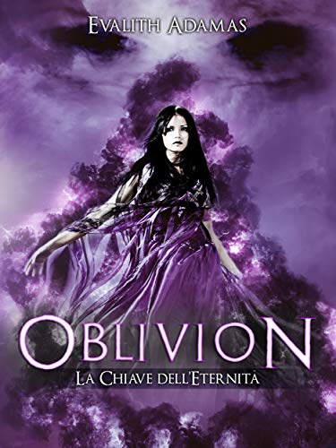 Evalith Adamas – Oblivion: La chiave dell’Eternità (2021)
