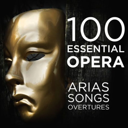 VA   100 Essential Opera Arias, Songs & Overtures (2014)