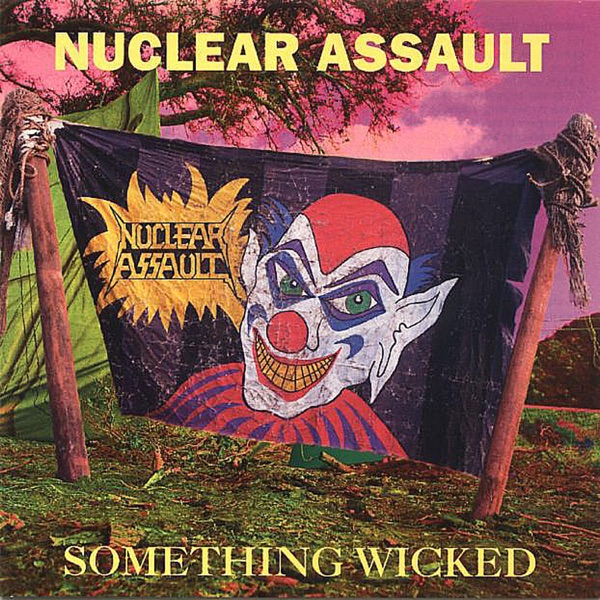 [Image: Nuclear-Assault-Something-Wicked-1993.jpg]